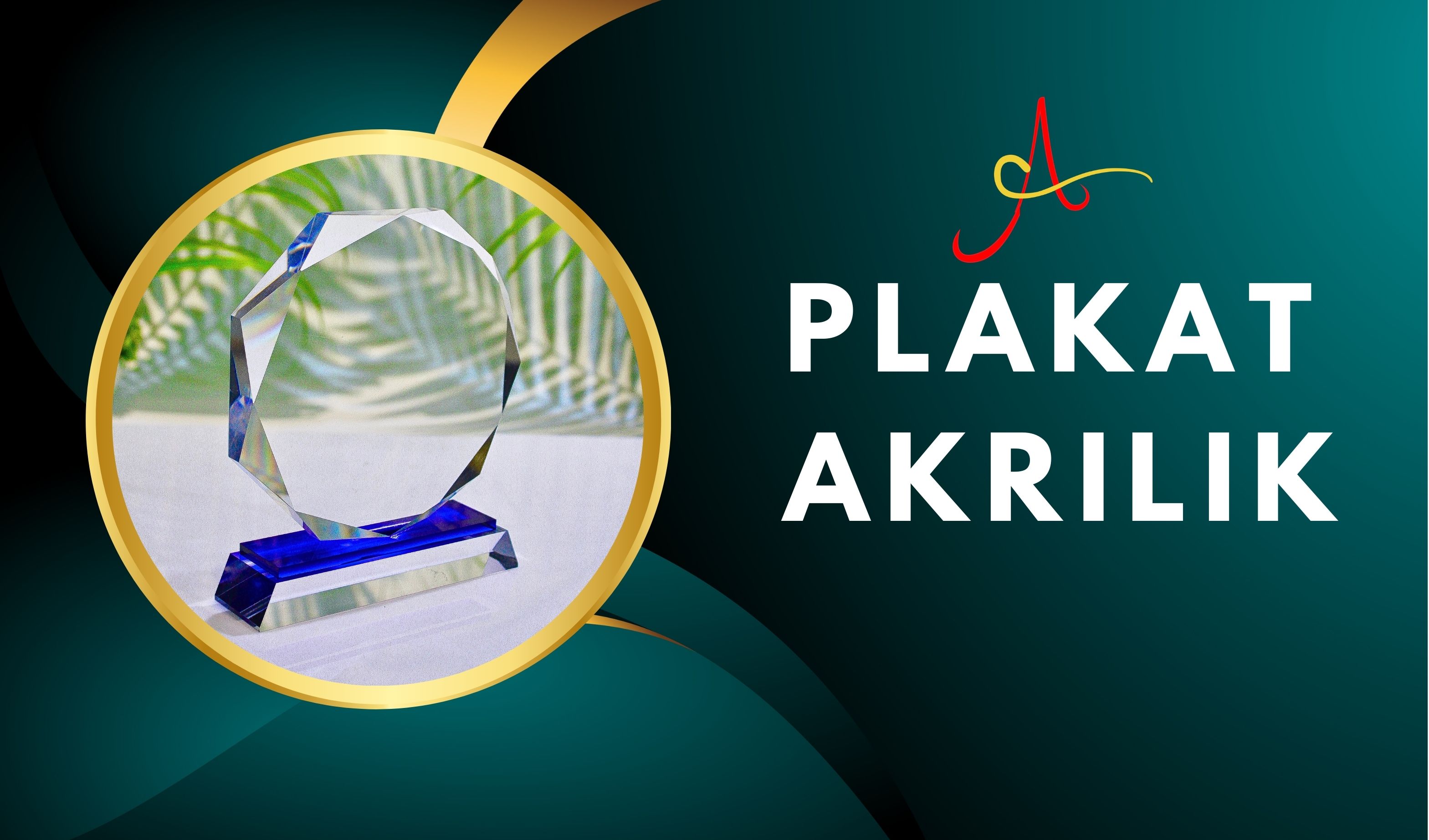 PLAKAT AKRILIK ( P A )